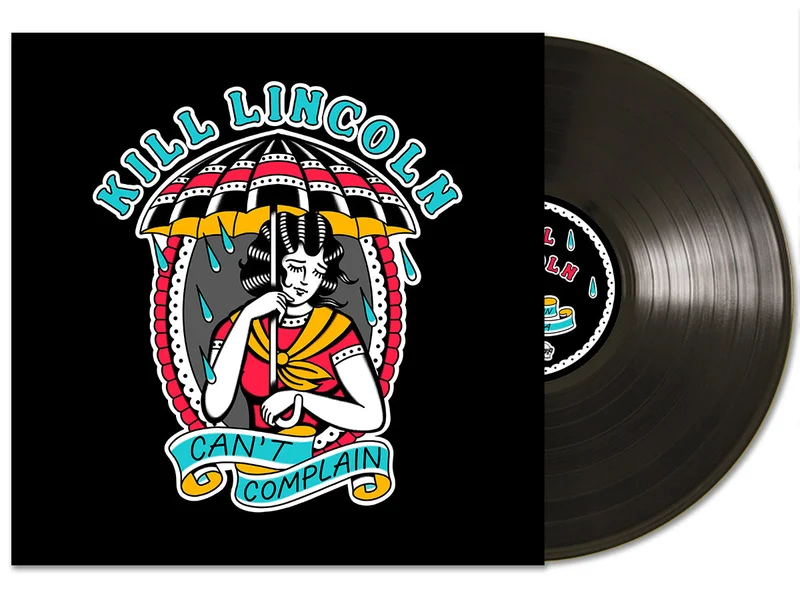 KILL LINCOLN CAN'T COMPLAIN LP