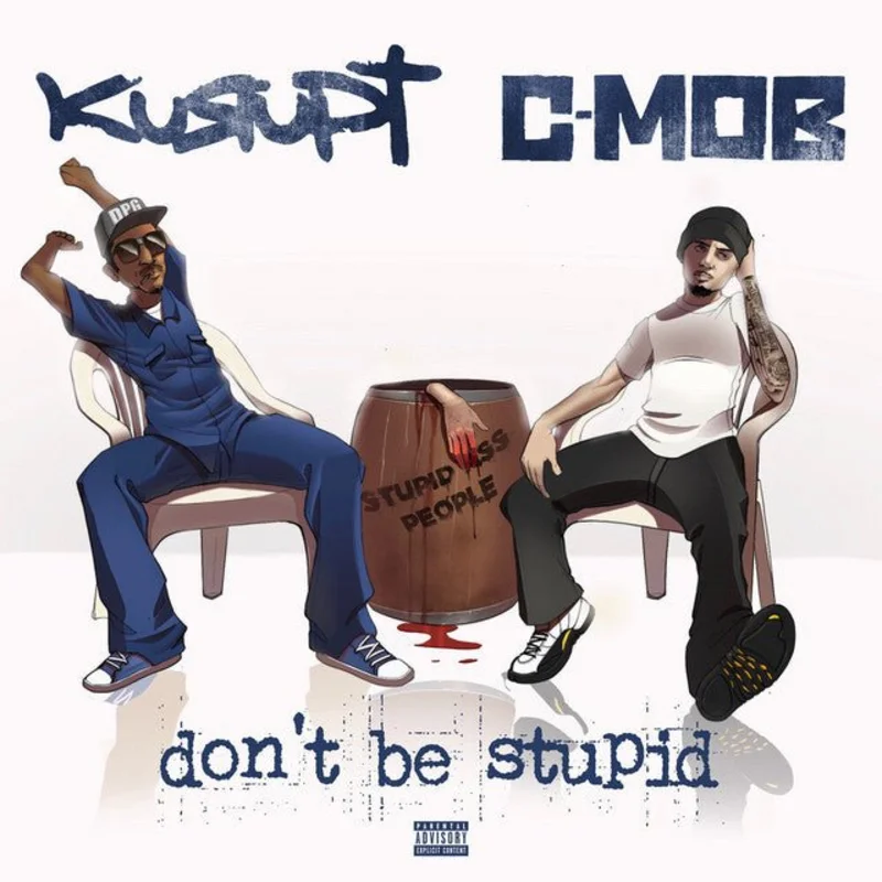 Kurupt, C-Mob, Gotti Mob - Don't Be Stupid