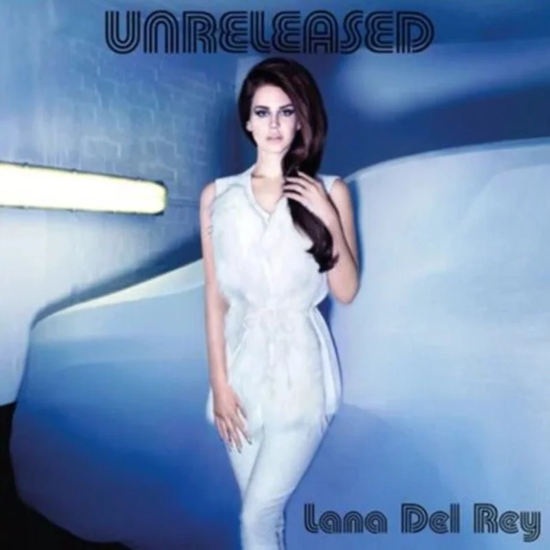 Lana Del Rey  Unreleased