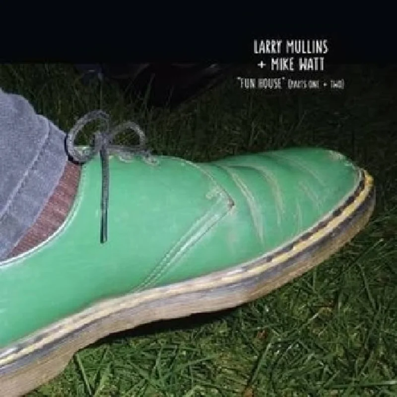 Larry Mullins + Mike Watt - Fun House