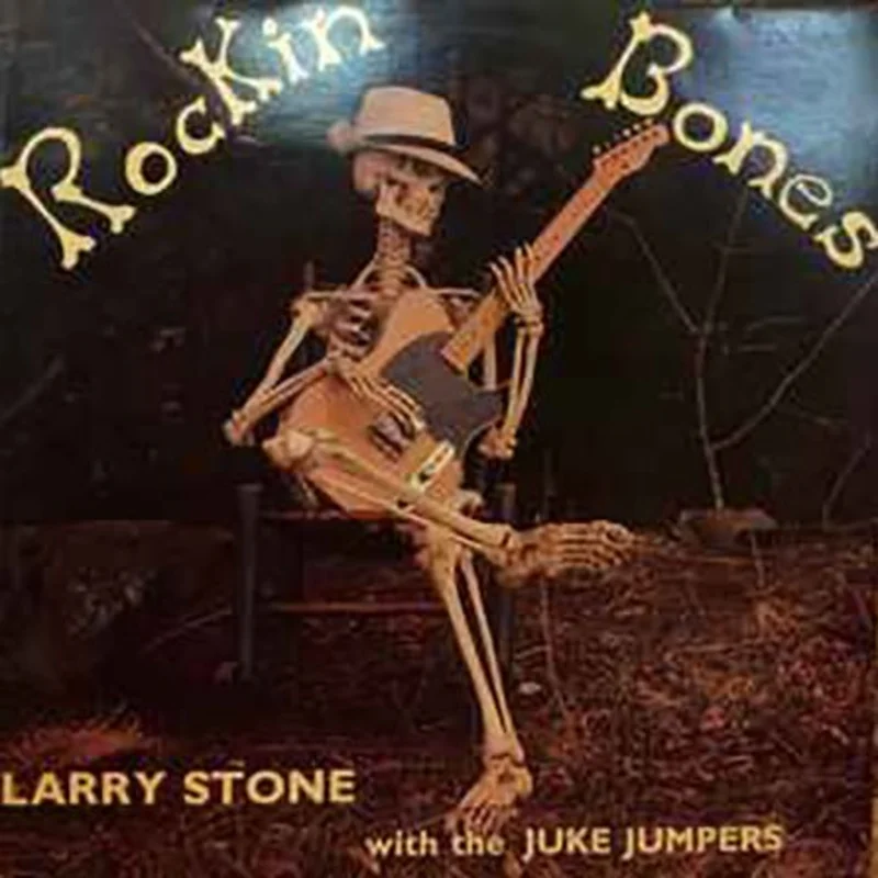 Larry Stone With The Juke Jumpers - Rockin Bones