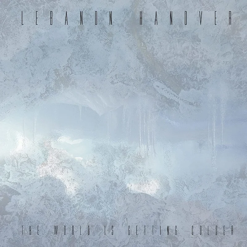 Lebanon Hanover - The World Is Getting Colder