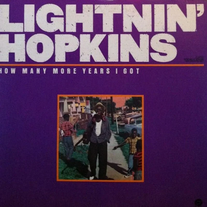 Lightnin' Hopkins - How Many More Years I Got