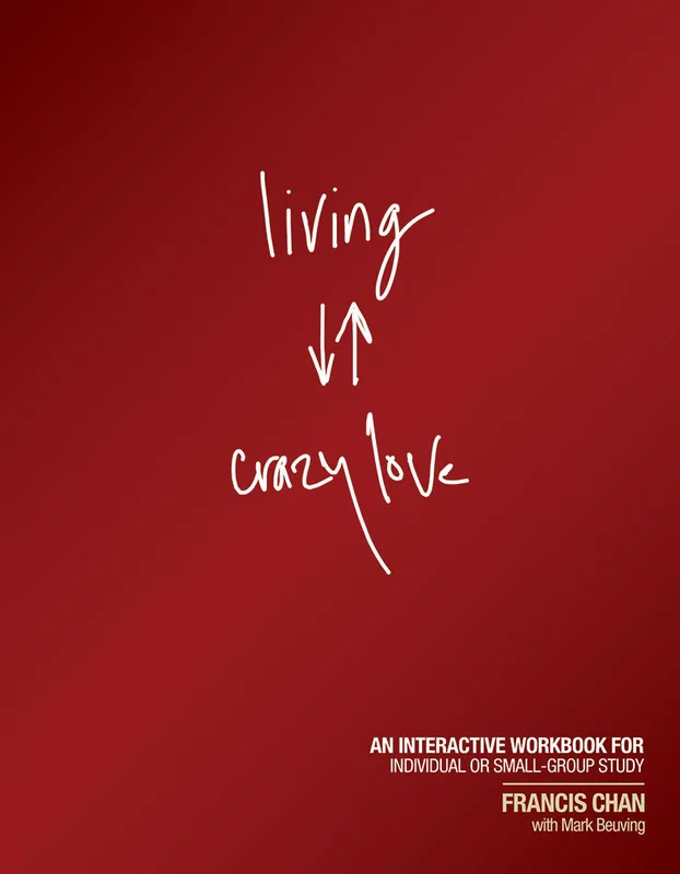 Living Crazy Love - Francis Chan | David C Cook