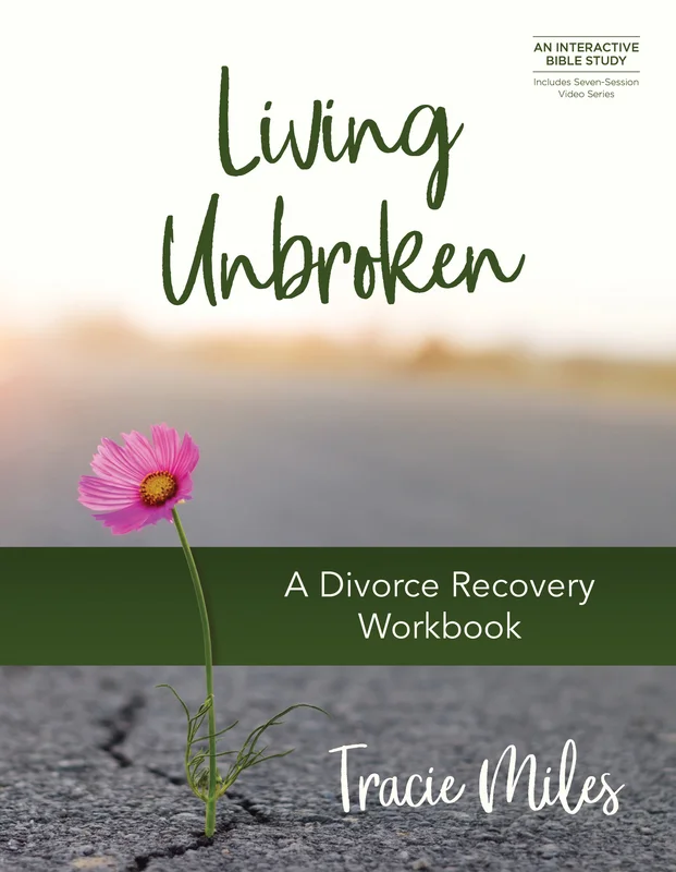 Living Unbroken: A Divorce Recovery Workbook
