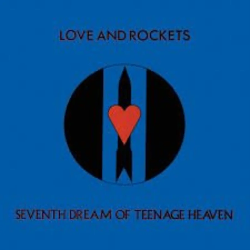 Love And Rockets - Seventh Dream Of Teenage Heaven