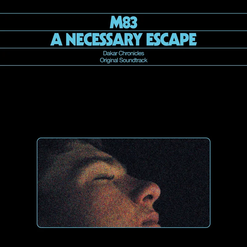 M83 - A Necessary Escape