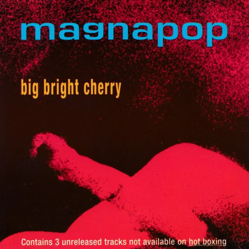 Magnapop - Big Bright Cherry