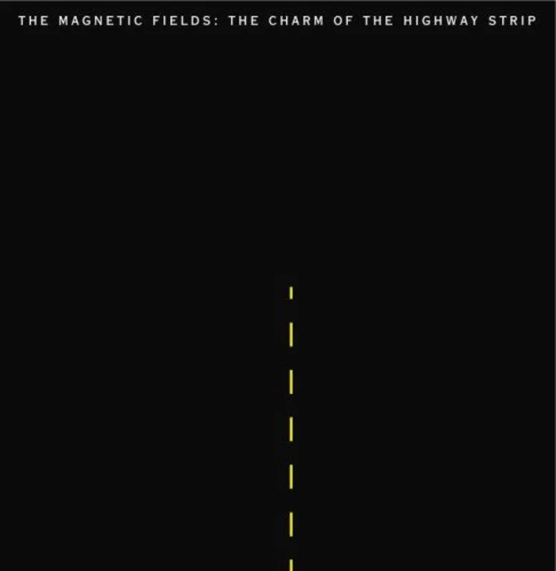 MAGNETIC FIELDS 'THE CHARM OF THE HIGHWAY STRIP' LP