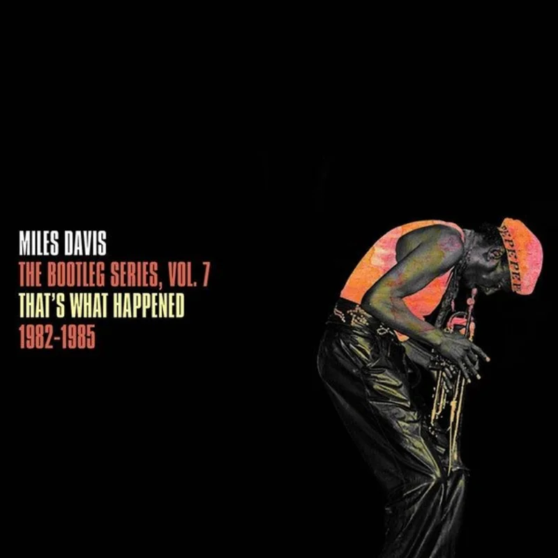 Miles Davis - That's What Happened 1982-1985 (The Bootleg Series, Vol. 7)