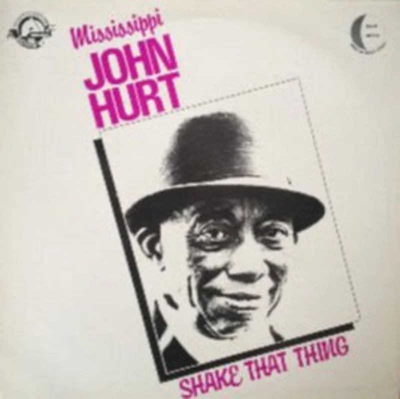 Mississippi John Hurt - Shake That Thing