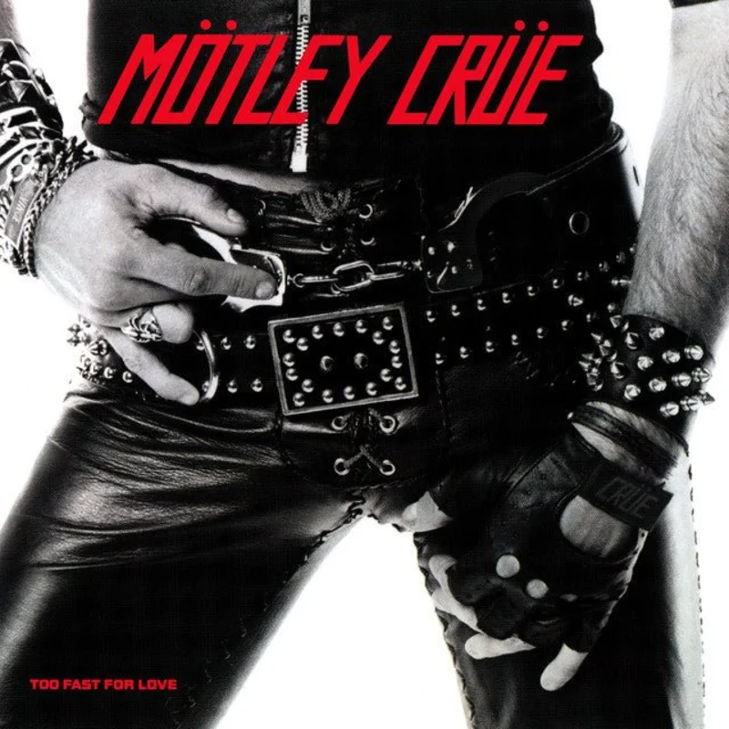 Mtley Cre - Too Fast For Love (1981 PRESSING!)