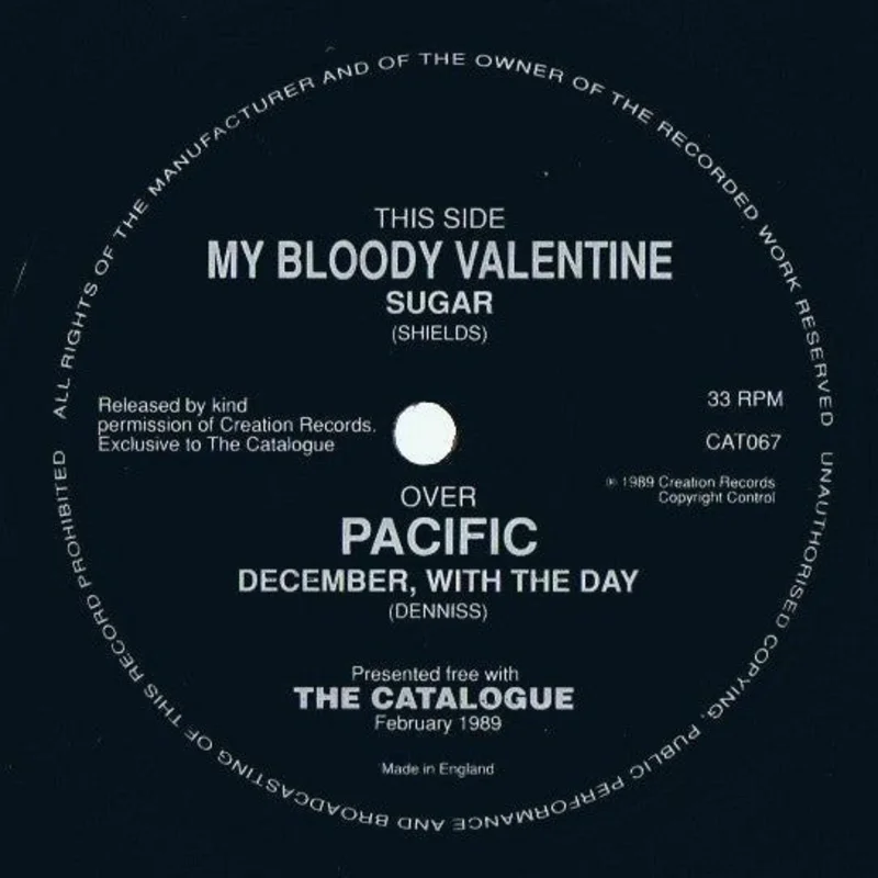 My Bloody Valentine / Pacific (4) - Sugar / December, With The Day