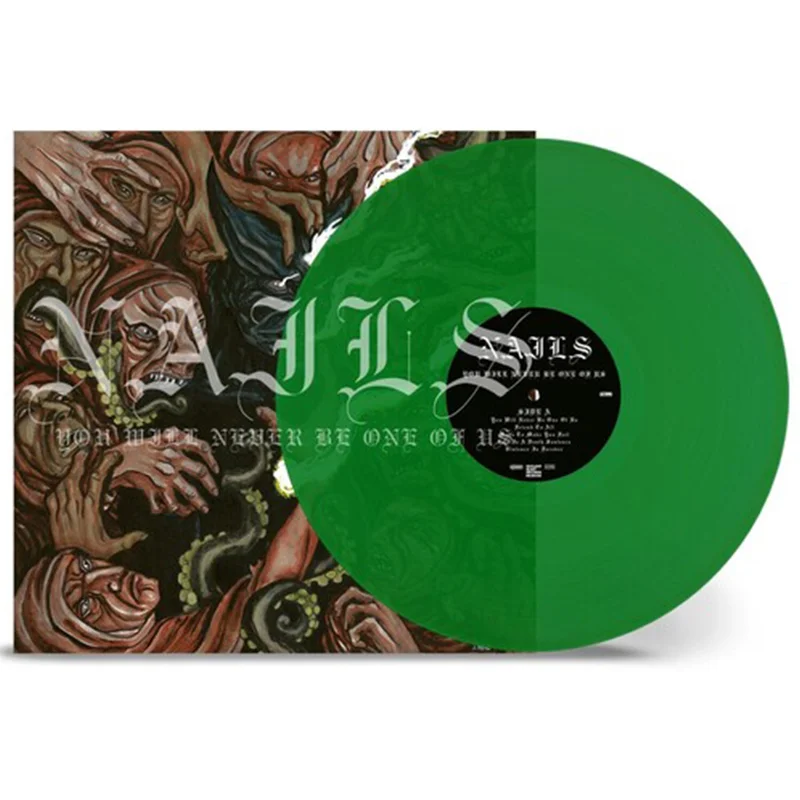 NAILS 'YOU WILL NEVER BE ONE OF US' LP (Transparent Green Vinyl)