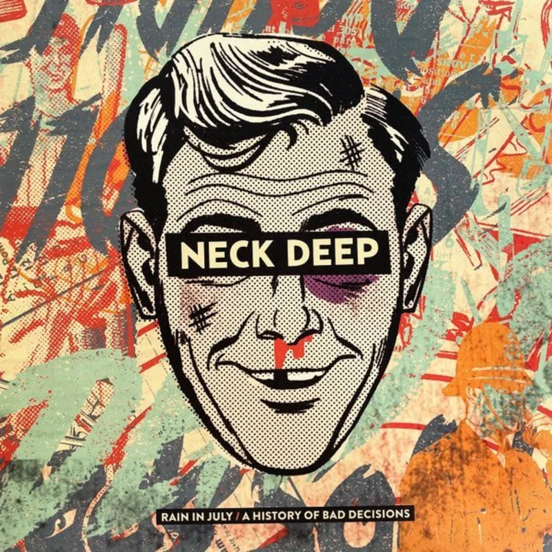 Neck Deep  - Rain In July / A History Of Bad Decisions