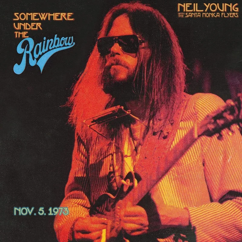 Neil Young With The Santa Monica Flyers - Somewhere Under The Rainbow (Nov. 5. 1973)