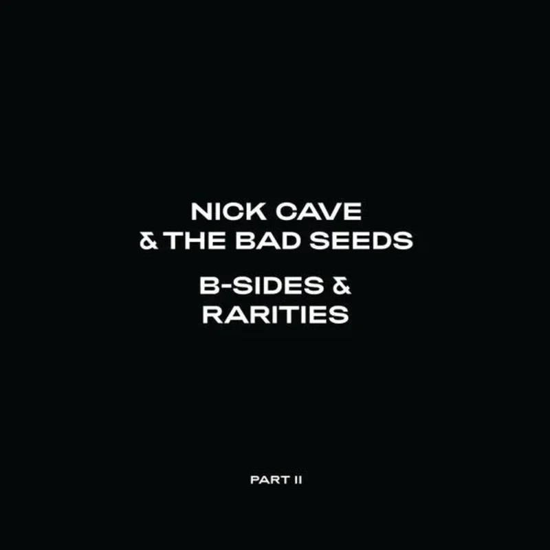 Nick Cave & The Bad Seeds - B-Sides & Rarities (Part 2)