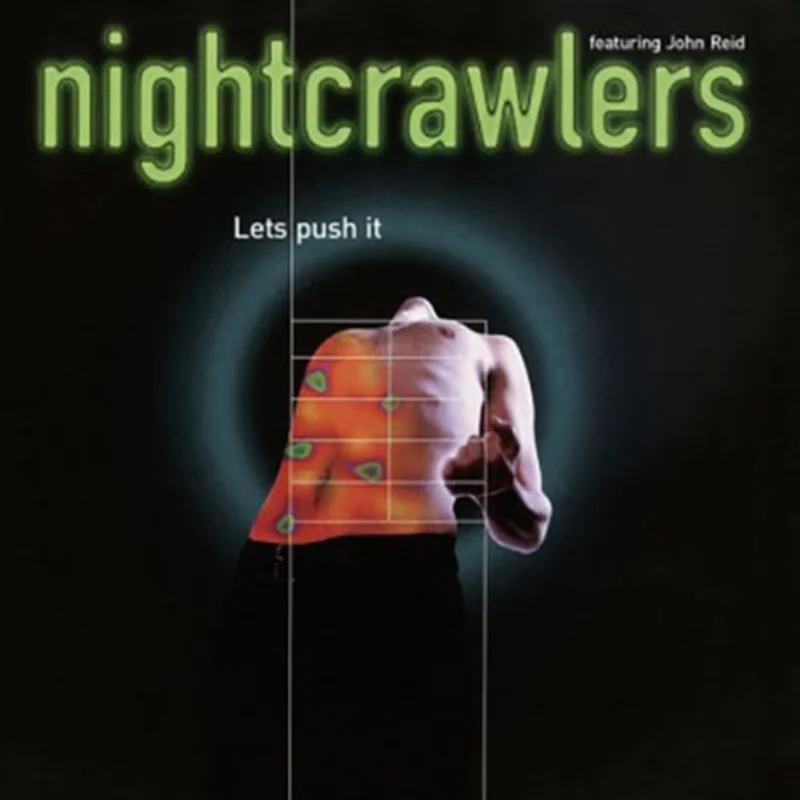 Nightcrawlers Featuring John Reid - Lets Push It