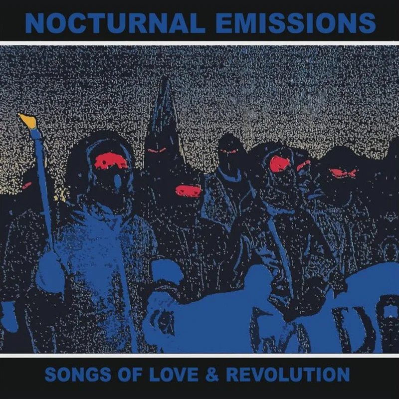 Nocturnal Emissions - Songs Of Love & Revolution