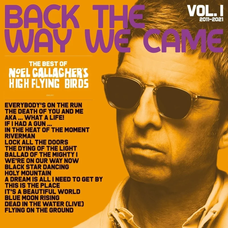 Noel Gallagher's High Flying Birds - Back The Way We Came: Vol. 1