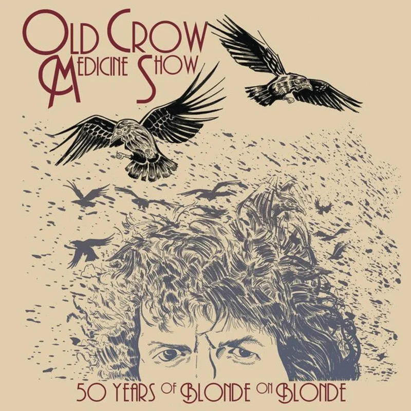 Old Crow Medicine Show - 50 Years Of Blonde On Blonde