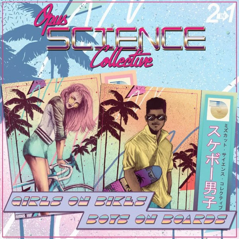 Opus Science Collective - Girls on Bikes / Boys on Boards