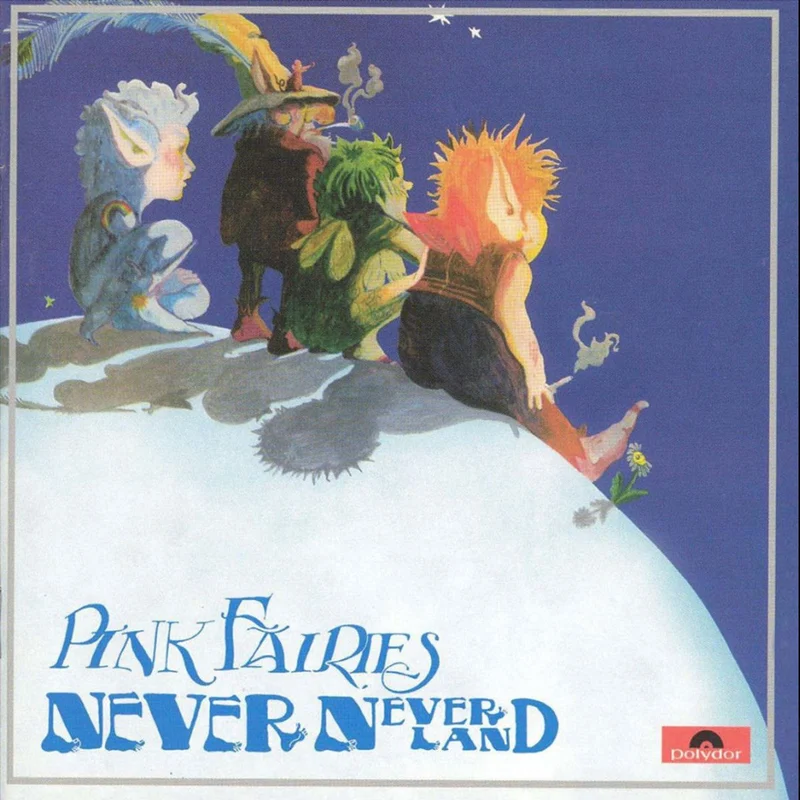 Pink Fairies - Never Never Land