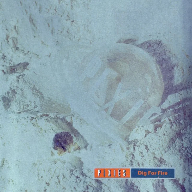 Pixies - Dig For Fire