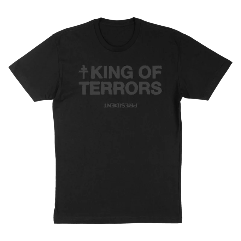 PRESIDENT "KING OF TERRORS" LIMITED EDITION EXCLUSIVE T-SHIRT