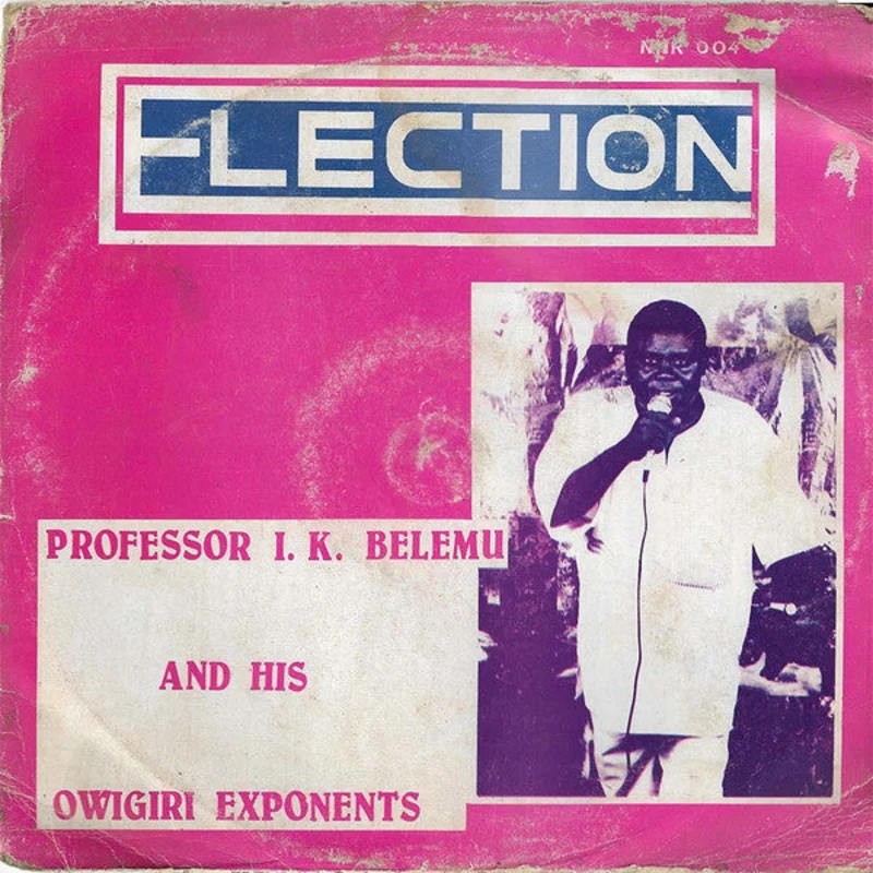 Professor I.K. Belemu and his Owigiri Exponents - Election (LP, Album) (Very Good (VG))