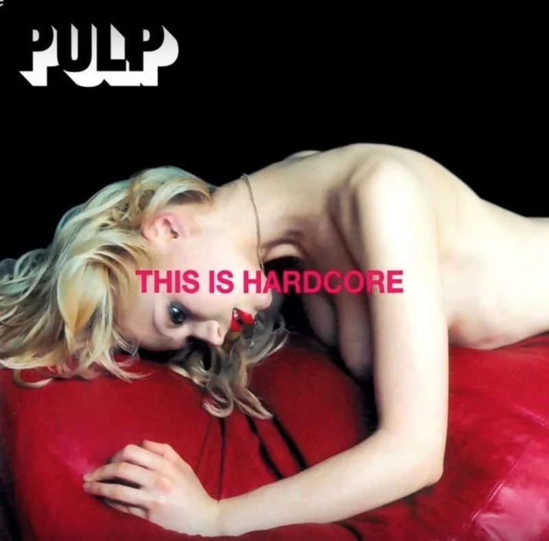 Pulp - This Is Hardcore