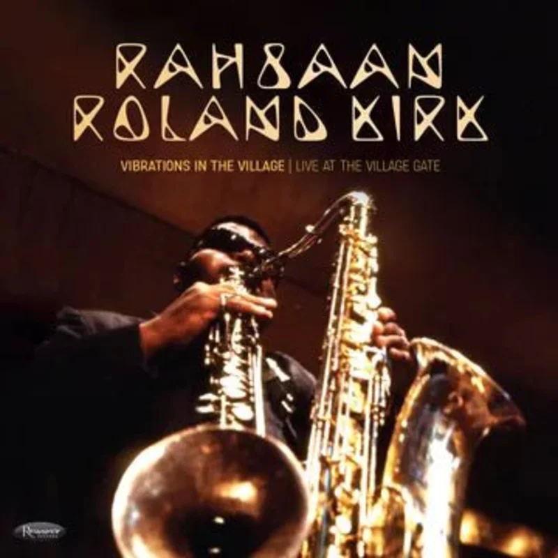 Rahsaan Roland Kirk - VIBRATIONS IN THE VILLAGE: LIVE AT THE VILLAGE GATE