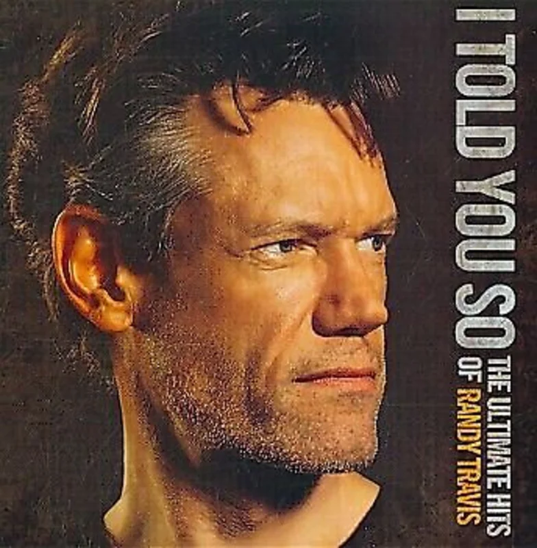 Randy Travis - I Told You So