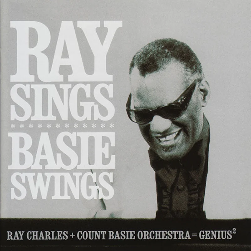 Ray Charles + The Count Basie Orchestra - Ray Sings  Basie Swings