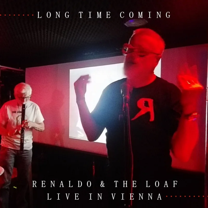 Renaldo & The Loaf - Long Time Coming: Live In Vienna