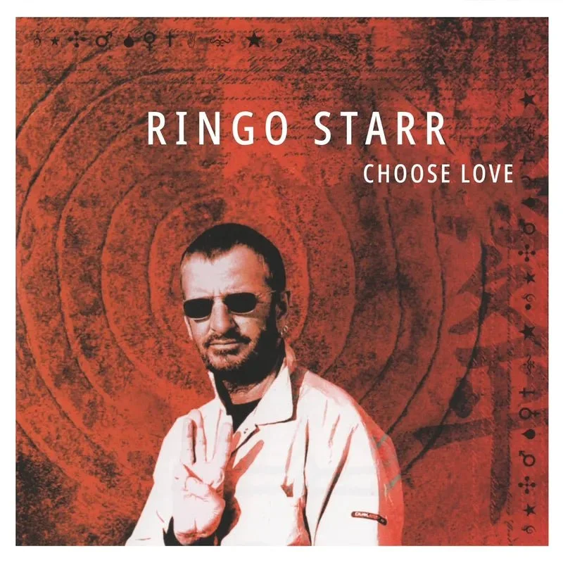 Ringo Starr - CHOOSE LOVE - 20th Anniversary Edition