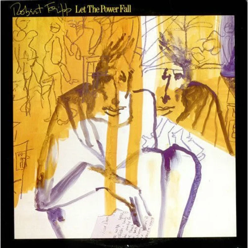 Robert Fripp - Let The Power Fall
