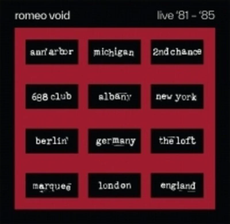 Romeo Void - The Best Of Romeo Void Live '81-'85