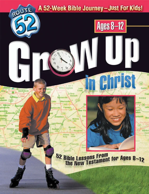 Route 52 | Grow Up in Christ | 52 Bible Lessons from the New Testament for Ages 8-12