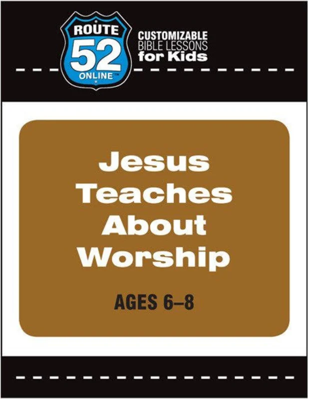 Route 52 - Jesus Teaches About Worship