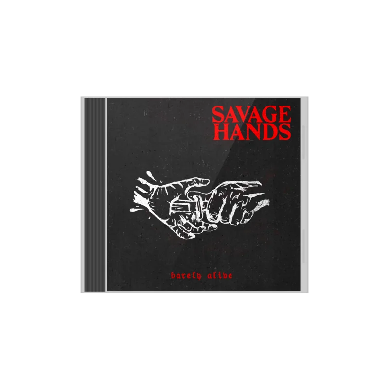 Savage Hands - 'Barely Alive' CD