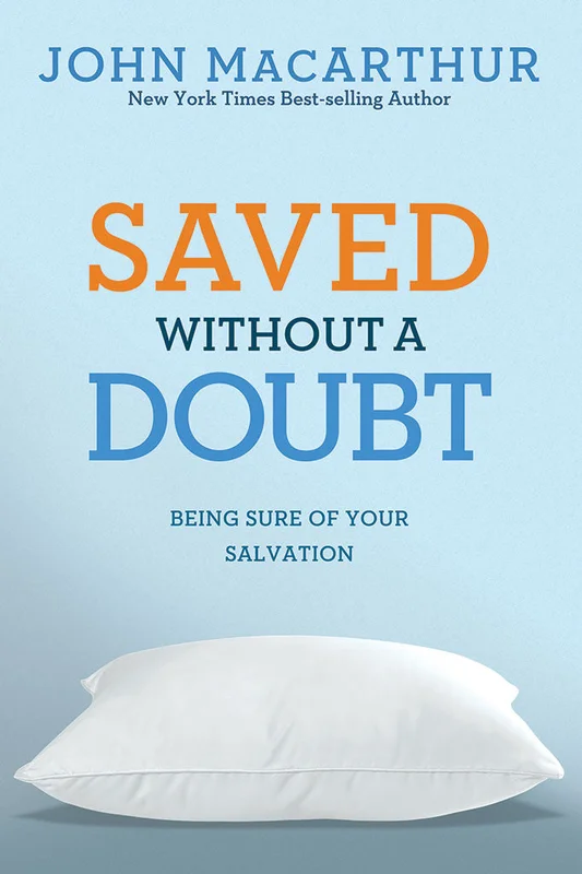 Saved Without a Doubt - John MacArthur | David C Cook