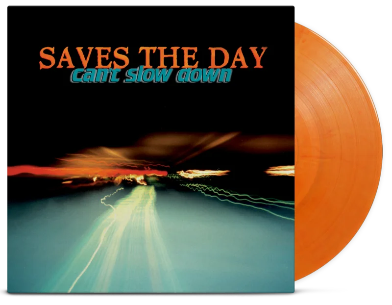 SAVES THE DAY CAN'T SLOW DOWN LP (Limited Edition  Only 500 Made, Tangerine Vinyl)
