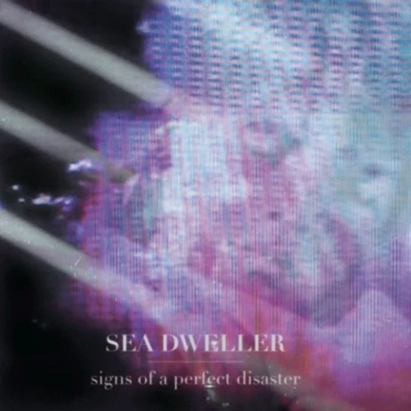 Sea Dweller - Signs Of A Perfect Disaster