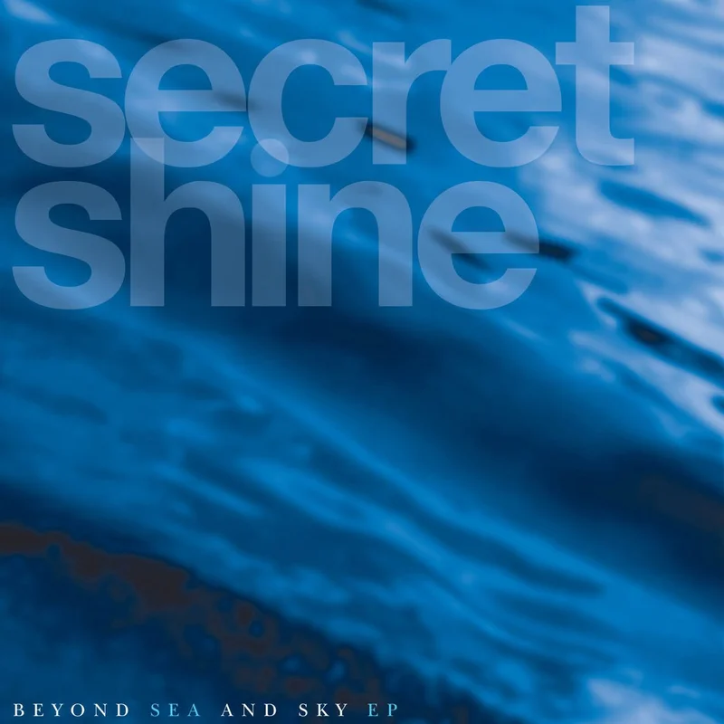 Secret Shine - Beyond Sea And Sky EP