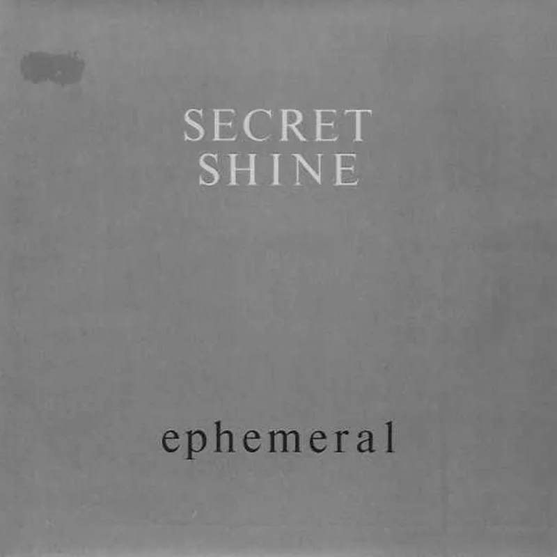 Secret Shine - Ephemeral