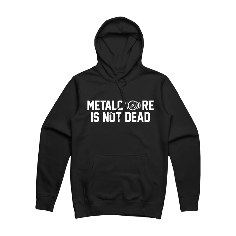 SharpTone Records - Metalcore Is Not Dead Hoodie