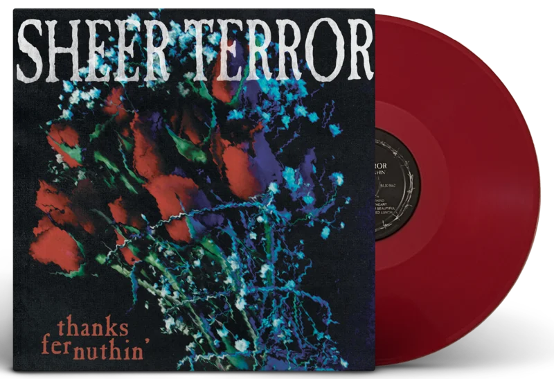 SHEER TERROR THANKS FER NUTHIN LP (Limited Edition  Only 200 Made, Blood Red Swirl Vinyl)
