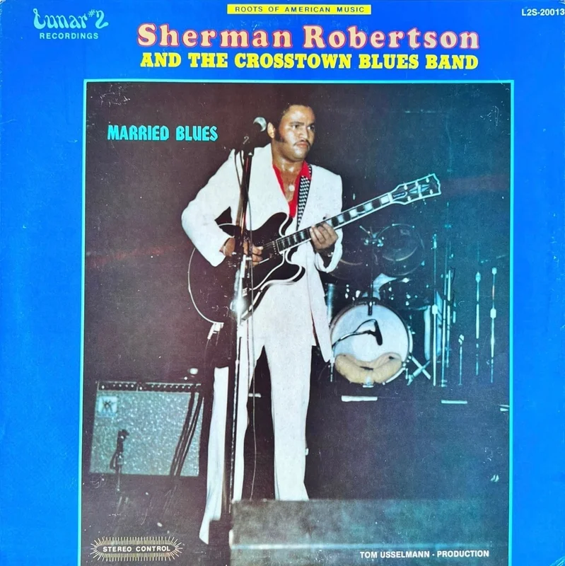 Sherman Robertson And The Crosstown Blues Band - Married Blues