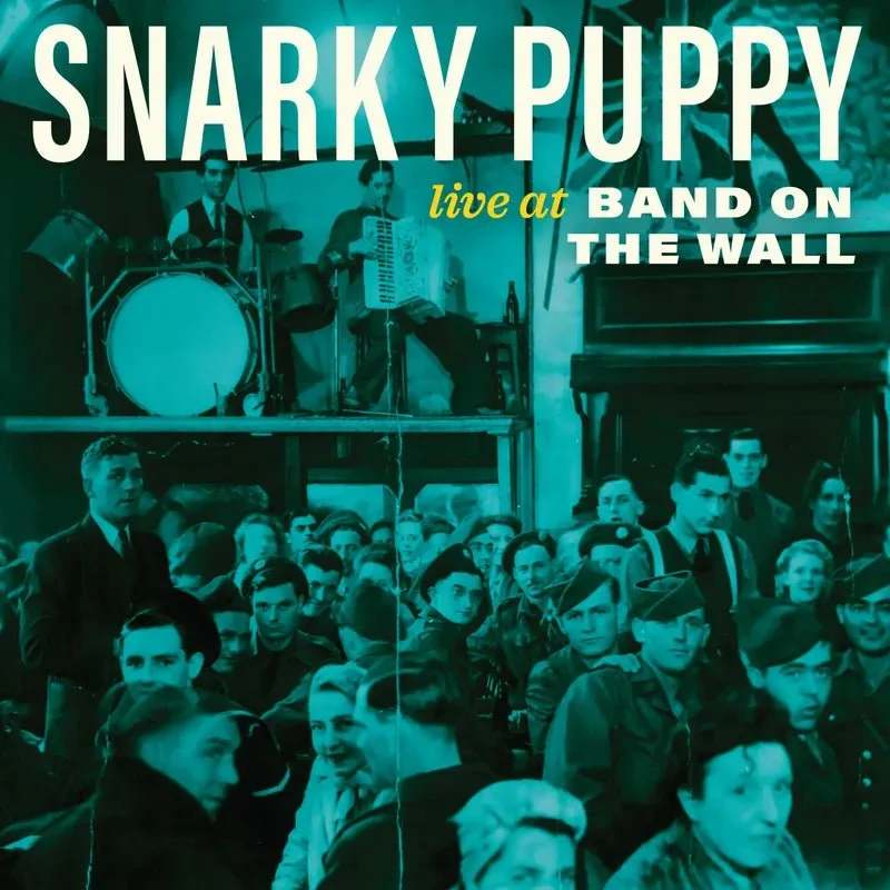 Snarky Puppy - Live At Band On The Wall (RSD Exclusive 2024)